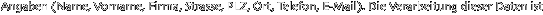 Angaben (Name, Vorname, Firma, Strasse, PLZ, Ort, Telefon, E-Mail). Die Verarbeitung dieser Daten ist 